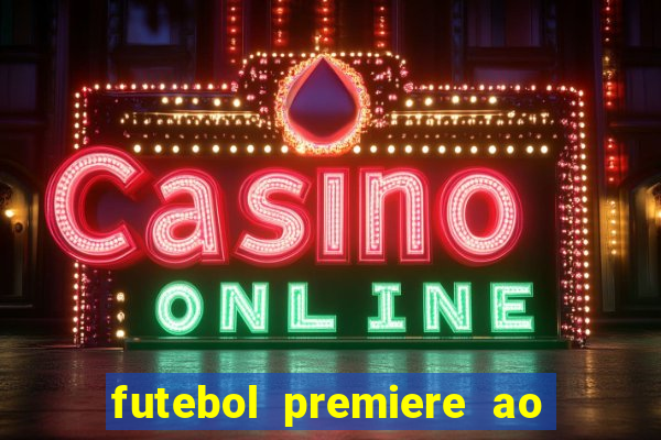 futebol premiere ao vivo gratis